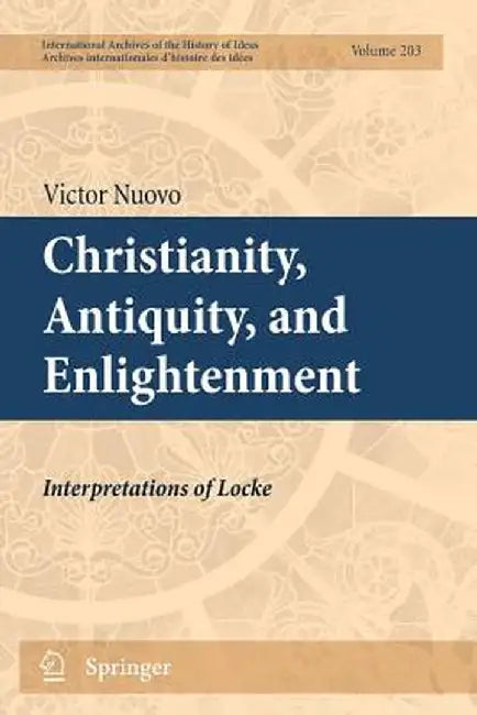 Christianity, Antiquity, and Enlightenment: Interpretations of Locke by Victor Nuovo