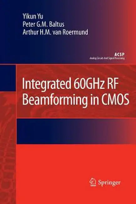 Integrated 60ghz RF Beamforming in CMOS by Yikun Yu