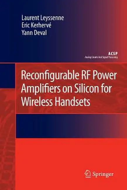 Reconfigurable RF Power Amplifiers on Silicon for Wireless Handsets by Laurent Leyssenne