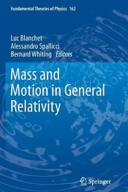 Mass and Motion in General Relativity by Luc Blanchet