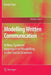 Modelling Written Communication: A New Systems Approach to Modelling in the Social Sciences by Deirdre Pratt