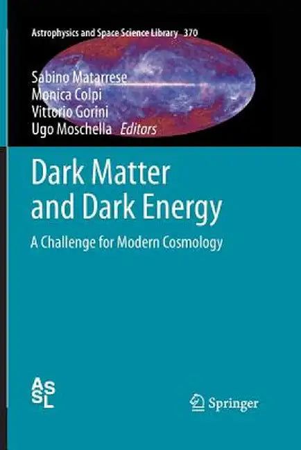 Dark Matter and Dark Energy: A Challenge for Modern Cosmology by Sabino Matarrese