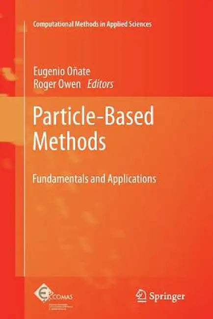 Particle-Based Methods: Fundamentals and Applications by Eugenio Oñate