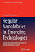 Regular Nanofabrics in Emerging Technologies: Design and Fabrication Methods for Nanoscale Digital Circuits by M. Haykel Ben Jamaa