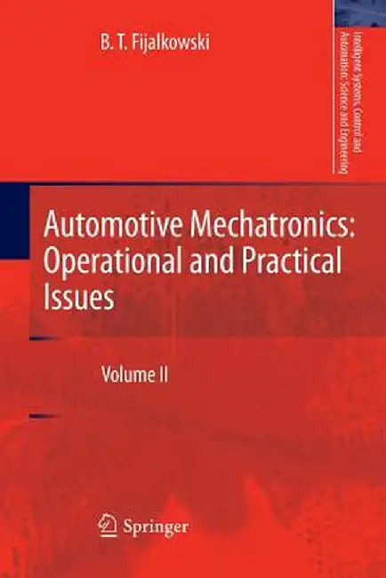 Automotive Mechatronics: Operational and Practical Issues: Volume II by B. T. Fijalkowski