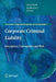 Corporate Criminal Liability: Emergence, Convergence, and Risk by Mark Pieth