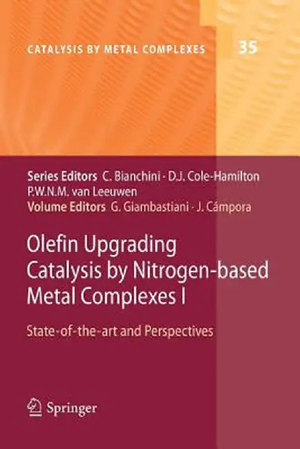 Olefin Upgrading Catalysis by Nitrogen-Based Metal Complexes I: State-Of-The-Art and Perspectives by Giuliano Giambastiani