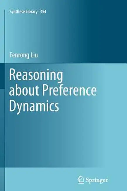 Reasoning about Preference Dynamics by Fenrong Liu