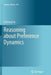Reasoning about Preference Dynamics by Fenrong Liu