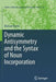 Dynamic Antisymmetry and the Syntax of Noun Incorporation by Michael Barrie