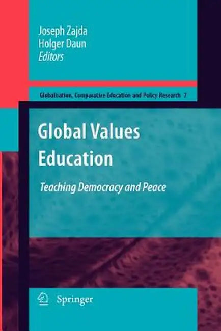 Global Values Education: Teaching Democracy and Peace by Joseph Zajda