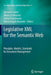 Legislative XML for the Semantic Web: Principles, Models, Standards for Document Management by Giovanni Sartor