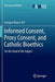 Informed Consent, Proxy Consent, and Catholic Bioethics: For the Good of the Subject by Grzegorz Mazur O. P.