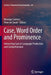 Case, Word Order and Prominence: Interacting Cues in Language Production and Comprehension by Monique Lamers