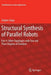 Structural Synthesis of Parallel Robots: Part 4: Other Topologies with Two and Three Degrees of Freedom by Grigore Gogu