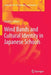 Wind Bands and Cultural Identity in Japanese Schools by David G. Hebert