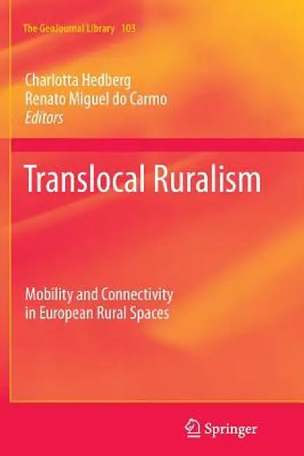 Translocal Ruralism: Mobility and Connectivity in European Rural Spaces by Charlotta Hedberg