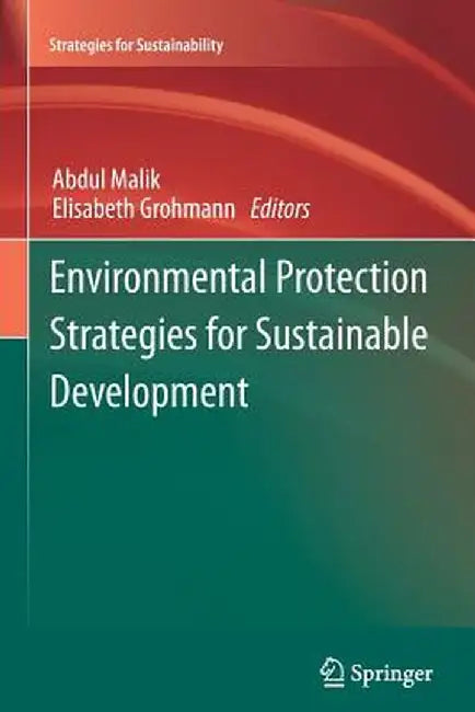 Environmental Protection Strategies for Sustainable Development by Abdul Malik