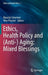 Ethics, Health Policy and (Anti-) Aging: Mixed Blessings by Maartje Schermer