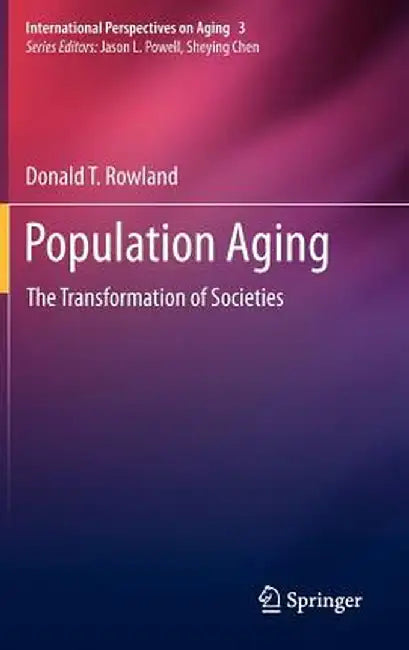 Population Aging: The Transformation of Societies by Donald T. Rowland
