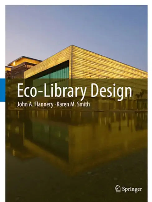 Eco-Library Design by John A. Flannery