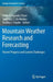 Mountain Weather Research and Forecasting: Recent Progress and Current Challenges by Fotini K. Chow