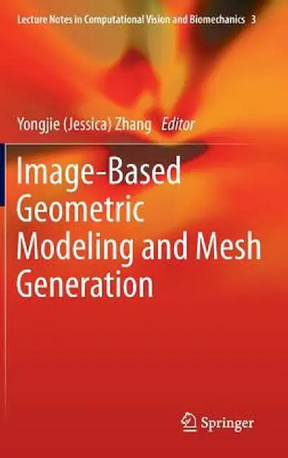 Image-Based Geometric Modeling and Mesh Generation by Zhang