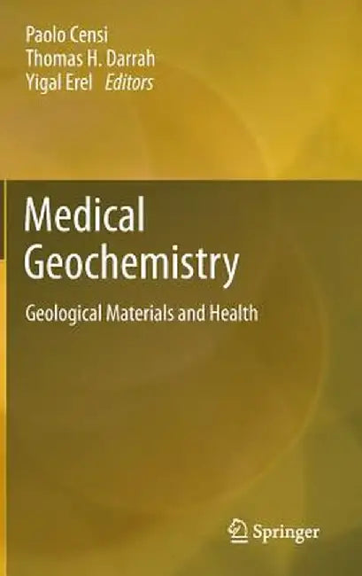 Medical Geochemistry: Geological Materials and Health by Paolo Censi