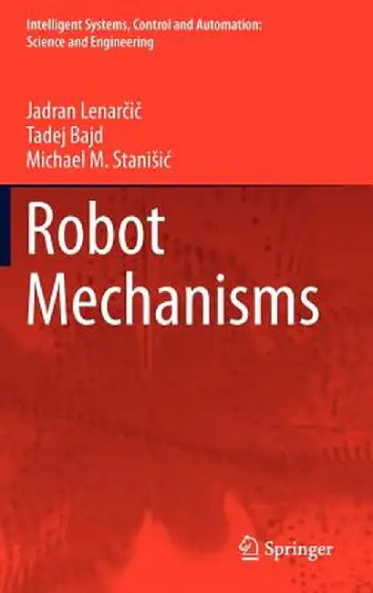 Robot Mechanisms by Jadran Lenarcic