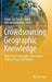 Crowdsourcing Geographic Knowledge: Volunteered Geographic Information (Vgi) in Theory and Practice by Daniel Sui