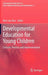 Developmental Education for Young Children: Concept, Practice and Implementation by Bert Van Oers