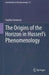 The Origins of the Horizon in Husserl's Phenomenology by Saulius Geniusas