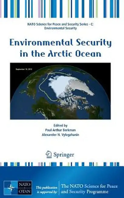 Environmental Security in the Arctic Ocean by Paul Arthur Berkman