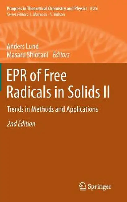 EPR of Free Radicals in Solids II: Trends in Methods and Applications by Anders Lund, Masaru Shiotani