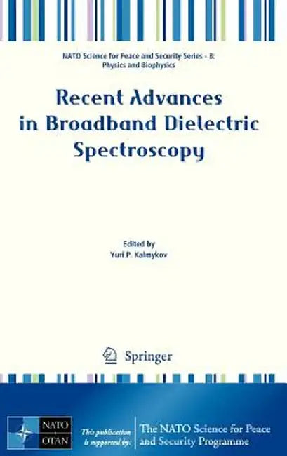 Recent Advances in Broadband Dielectric Spectroscopy by Yuri P. Kalmykov