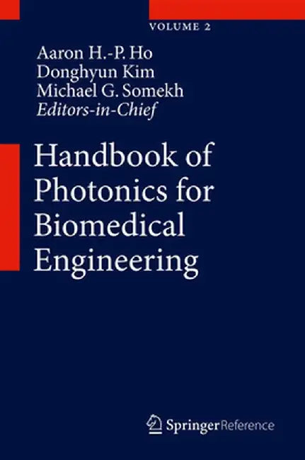 Handbook of Photonics for Biomedical Engineering by Aaron Ho-Pui Ho
