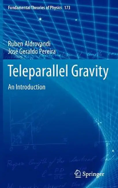 Teleparallel Gravity: An Introduction by Ruben Aldrovandi