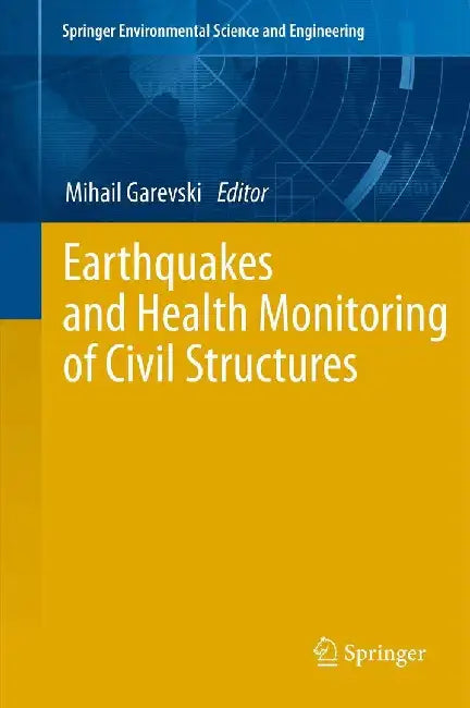 Earthquakes and Health Monitoring of Civil Structures by Mihail Garevski
