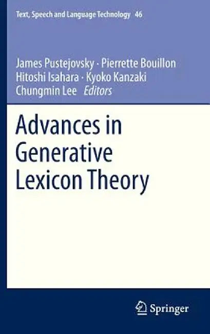 Advances in Generative Lexicon Theory by James Pustejovsky