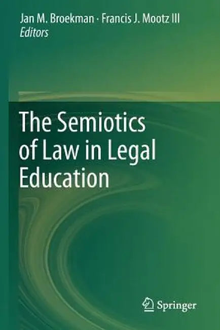 The Semiotics of Law in Legal Education by Jan M. Broekman