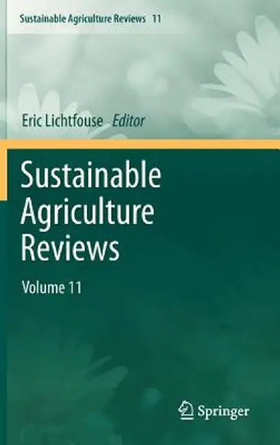 Sustainable Agriculture Reviews: Volume 11 by Eric Lichtfouse
