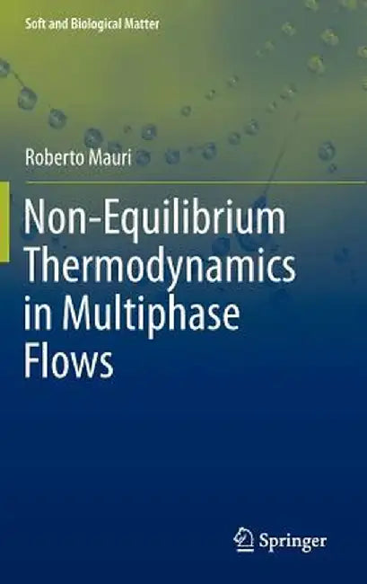 Non-Equilibrium Thermodynamics in Multiphase Flows by Roberto Mauri