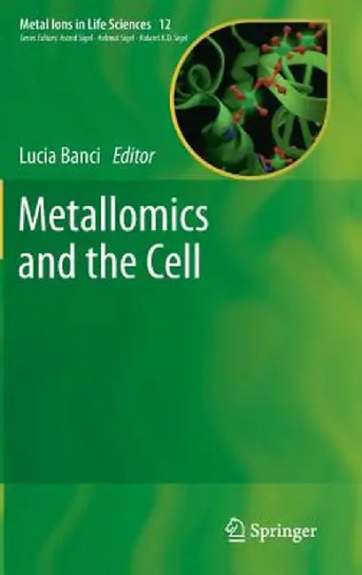 Metallomics and the Cell by Lucia Banci