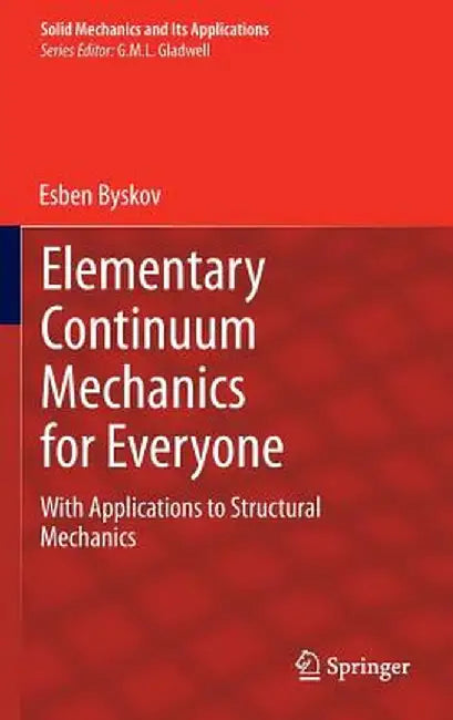 Elementary Continuum Mechanics for Everyone: With Applications to Structural Mechanics by Esben Byskov