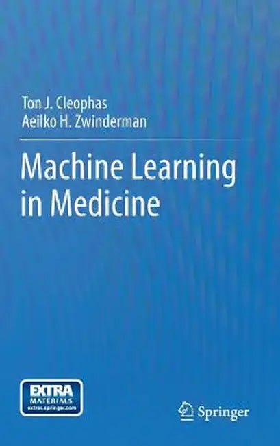 Machine Learning in Medicine by Ton J. Cleophas