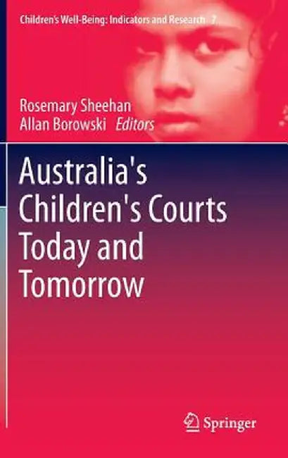 Australia's Children's Courts Today and Tomorrow by Rosemary Sheehan