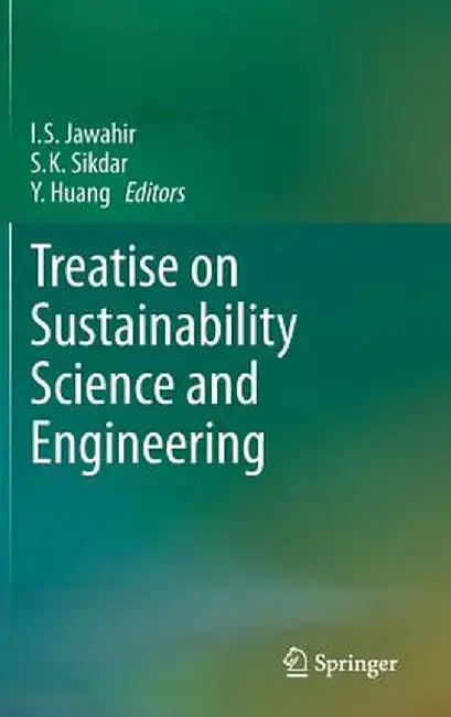 Treatise on Sustainability Science and Engineering by I. S. Jawahir