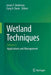 Wetland Techniques: Volume 3: Applications and Management by James T. Anderson