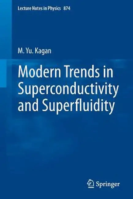 Modern Trends in Superconductivity and Superfluidity by M. Yu Kagan