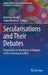 Secularisations and Their Debates: Perspectives on the Return of Religion in the Contemporary West by Matthew Sharpe